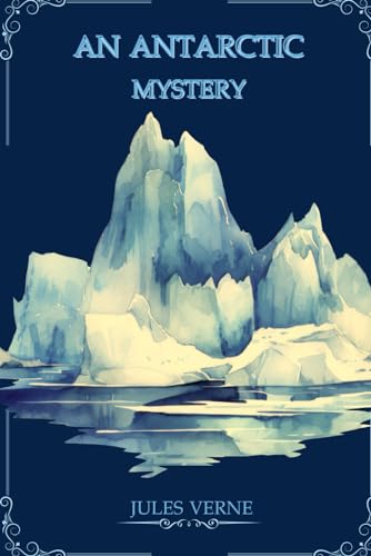 AN ANTARCTIC MYSTERY: With original illustrations von Independently published